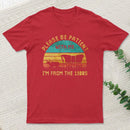 Please Be Patient With Me Im From The 1900S Inkestyle T-Shirt