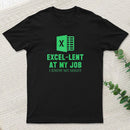 Excel Lent At My Job T-Shirt