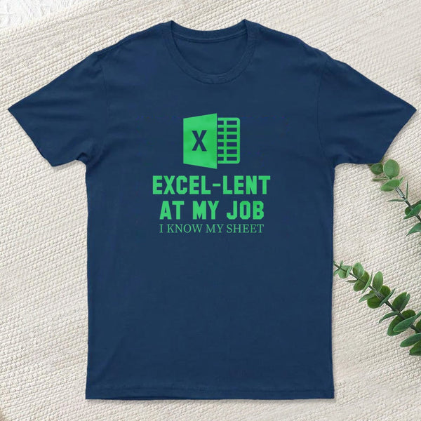 Excel Lent At My Job T-Shirt