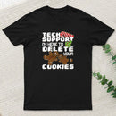 Tech Support Im Here To Delete Your Cookies Inkestyle T-Shirt