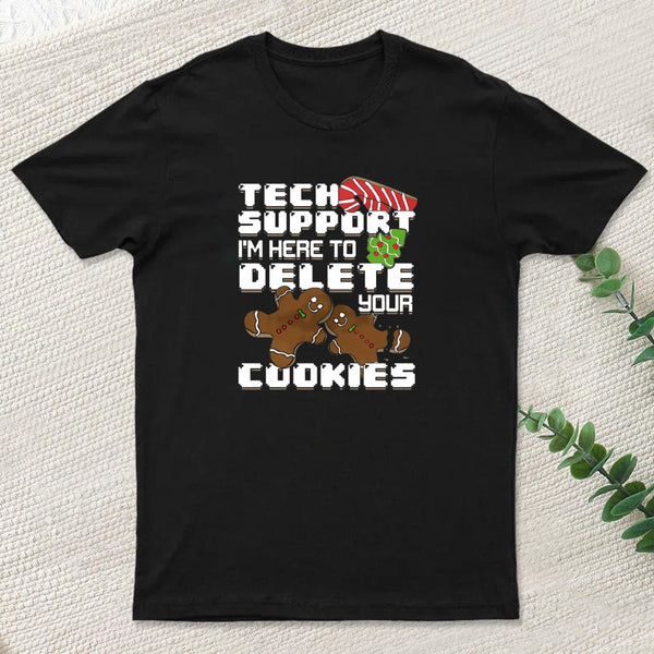 Tech Support Im Here To Delete Your Cookies Inkestyle T-Shirt