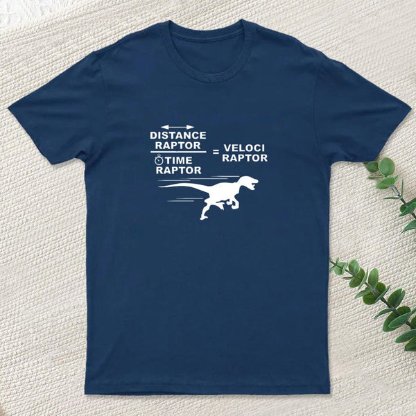 Distance Raptor Divided By Time Raptor Equals Velociraptor T-Shirt