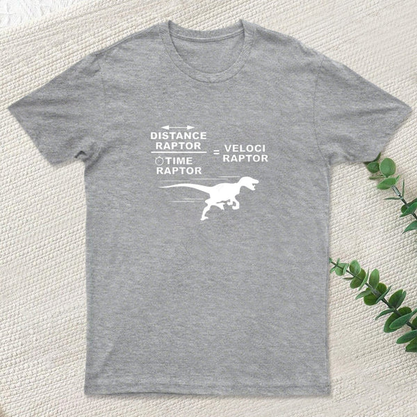 Distance Raptor Divided By Time Raptor Equals Velociraptor T-Shirt