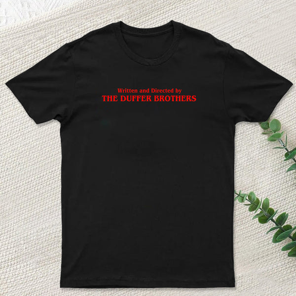 Written and Directed by The Duffer Brothers T-Shirt