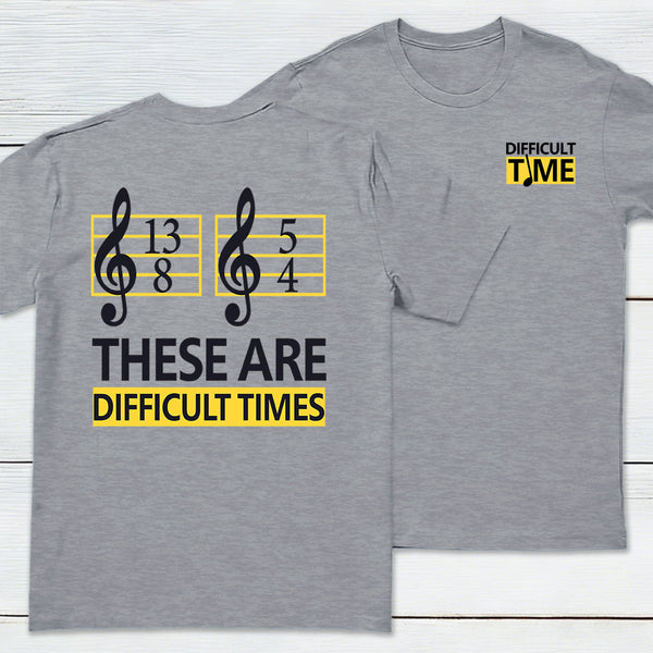 Difficult Times Front and Back Printed T-Shirt