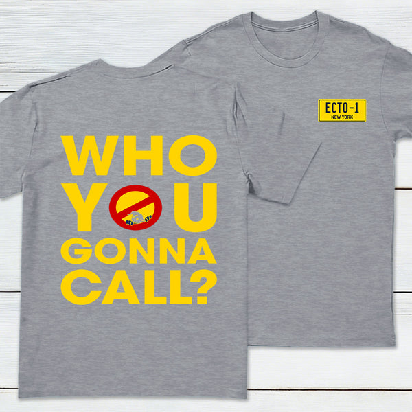 Who You Gonna Call Front and Back Printed Front and Back Printed T-Shirt