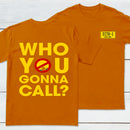 Who You Gonna Call Front and Back Printed Front and Back Printed T-Shirt