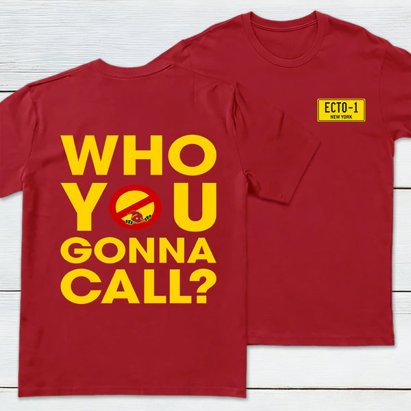 Who You Gonna Call Front and Back Printed Front and Back Printed T-Shirt