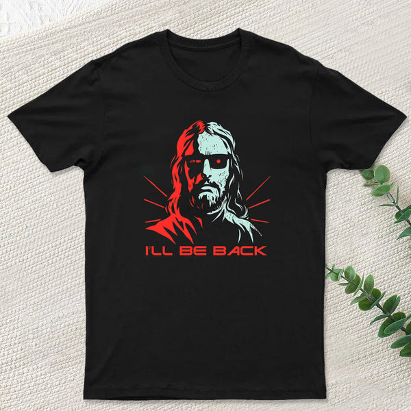 Jesus Terminator I'll Be Back T-Shirt
