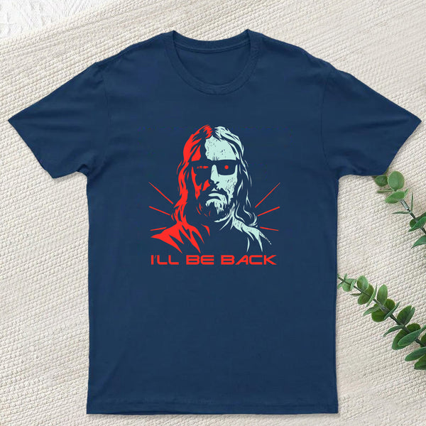 Jesus Terminator I'll Be Back T-Shirt