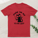 You're On My To-Do List T-Shirt