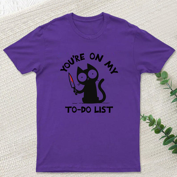 You're On My To-Do List T-Shirt