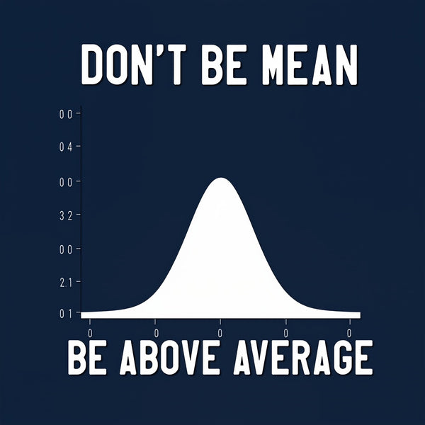 Nerdy Don't Be Mean Be Above Average Science T-Shirt