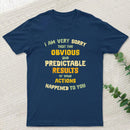 Predictable Consequences T-Shirt