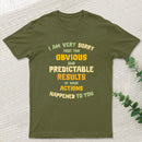 Predictable Consequences T-Shirt