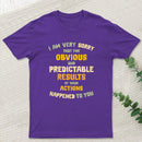 Predictable Consequences T-Shirt