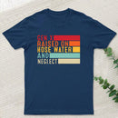 Gen X Raised On Hose Water And Neglect T-Shirt