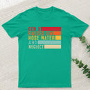 Gen X Raised On Hose Water And Neglect T-Shirt