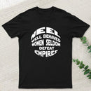 Well Behaved Women Seldom Defeat Empires T-Shirt