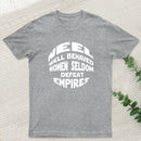 Well Behaved Women Seldom Defeat Empires T-Shirt