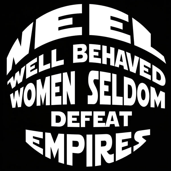Well Behaved Women Seldom Defeat Empires T-Shirt