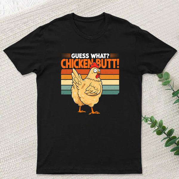 Guess What Chicken Butt Humorous Farm Animal T-Shirt