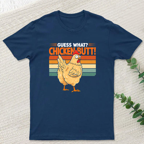 Guess What Chicken Butt Humorous Farm Animal T-Shirt