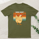 Guess What Chicken Butt Humorous Farm Animal T-Shirt