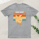 Guess What Chicken Butt Humorous Farm Animal T-Shirt