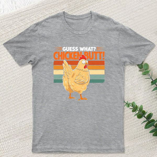Guess What Chicken Butt Humorous Farm Animal T-Shirt