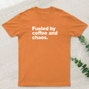 Fueled By Coffee and Chaos T-Shirt
