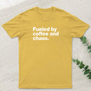 Fueled By Coffee and Chaos T-Shirt