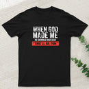 When God Made Me T-Shirt