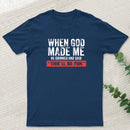 When God Made Me T-Shirt