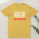 When God Made Me T-Shirt