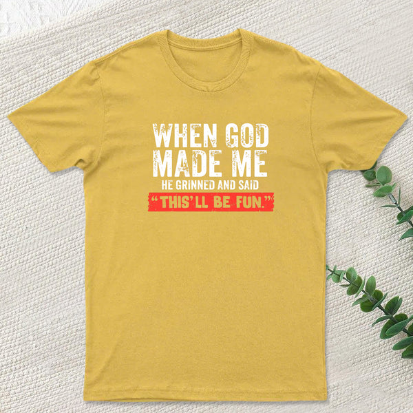 When God Made Me T-Shirt