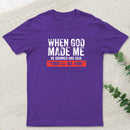 When God Made Me T-Shirt