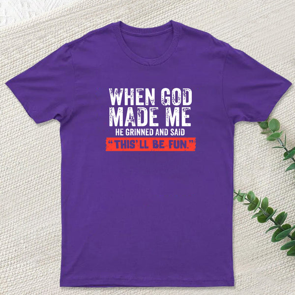 When God Made Me T-Shirt