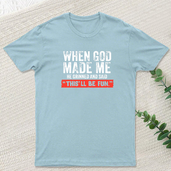 When God Made Me T-Shirt