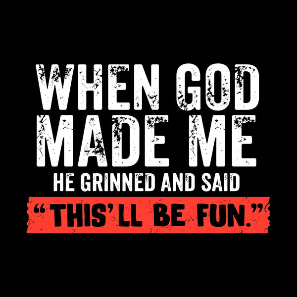 When God Made Me T-Shirt