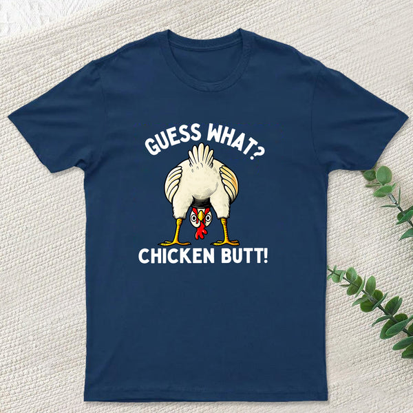 Guess What ? T-Shirt