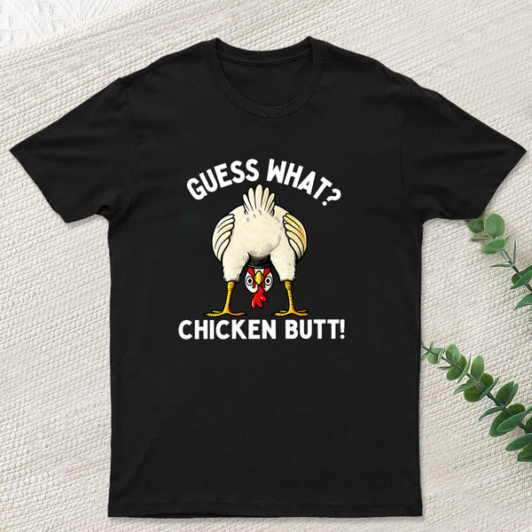 Guess What ? T-Shirt