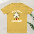 Guess What ? T-Shirt