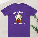 Guess What ? T-Shirt