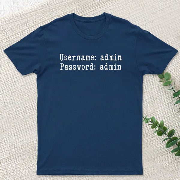 Username and Password Funny Cybersecurity T-Shirt