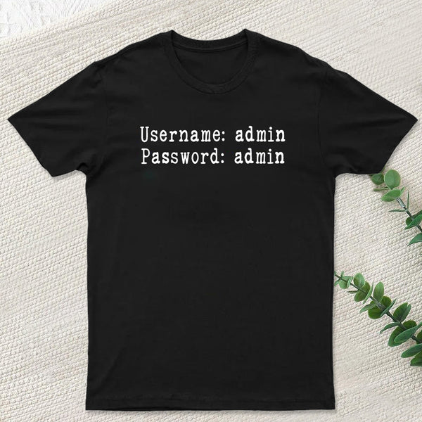 Username and Password Funny Cybersecurity T-Shirt