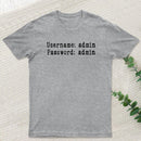 Username and Password Funny Cybersecurity T-Shirt