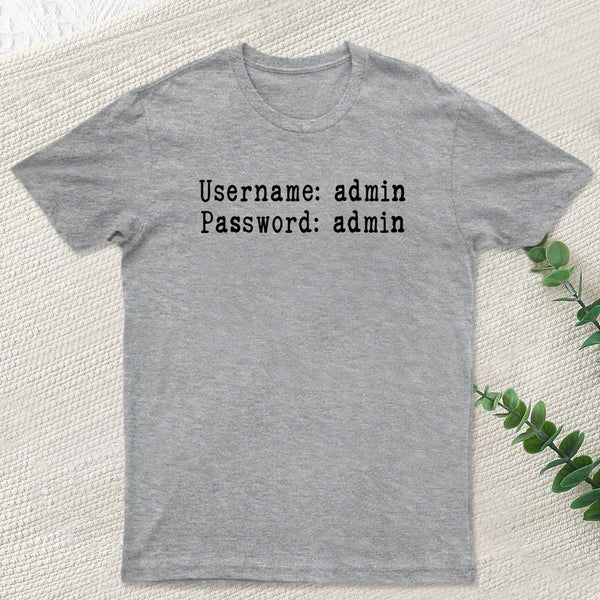 Username and Password Funny Cybersecurity T-Shirt