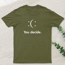 You Decide T-Shirt