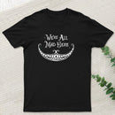 We Are Mad T-Shirt